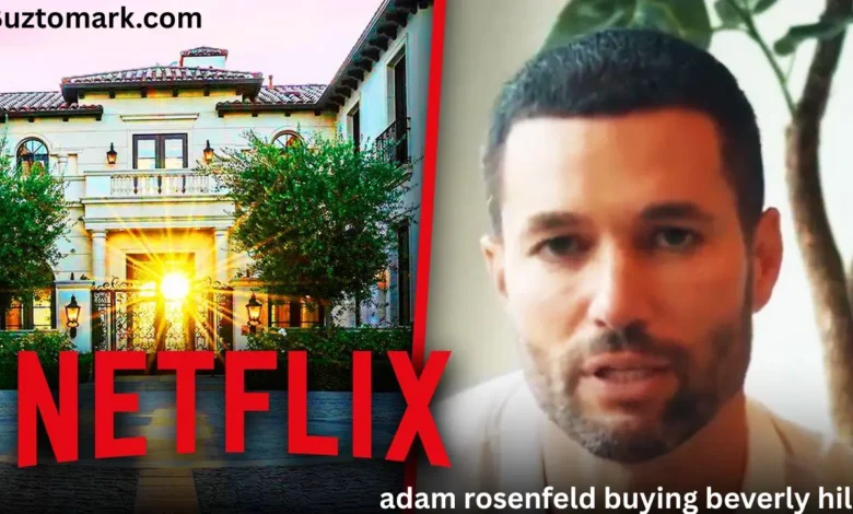 adam rosenfeld buying beverly hills