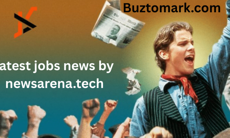 latest jobs news by newsarena.tech